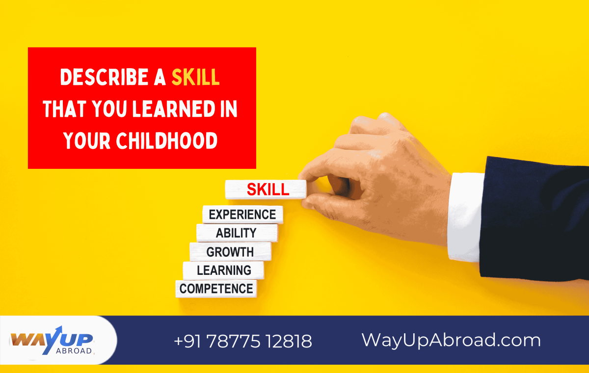 Describe a Skill That You Learned in Your Childhood